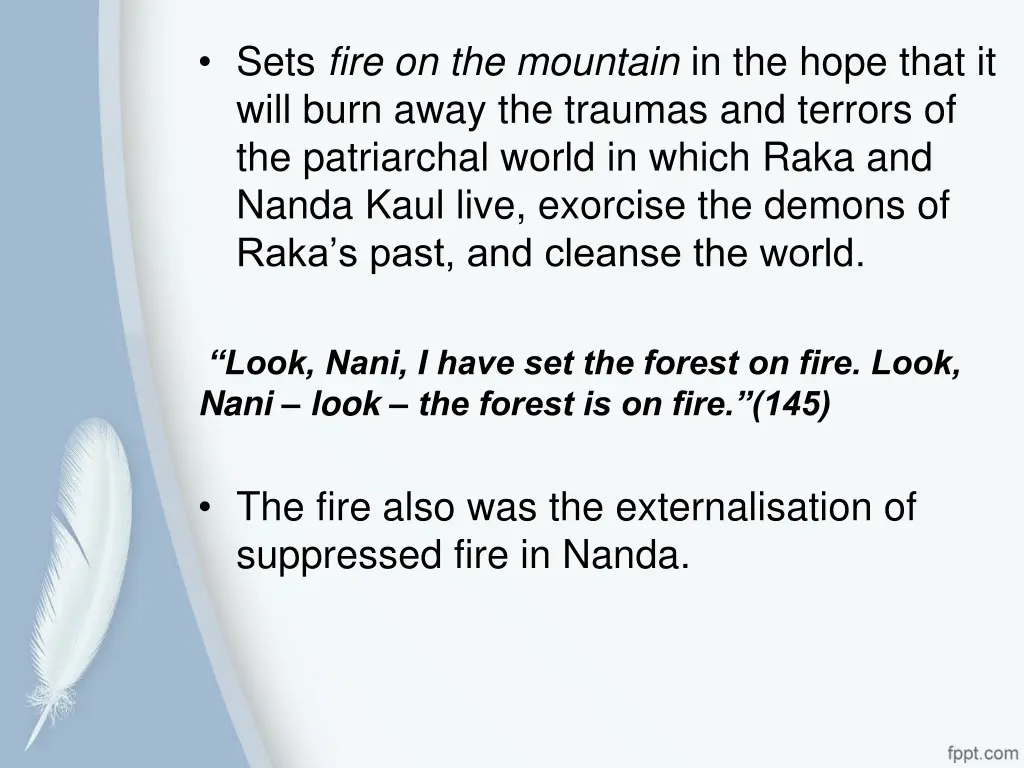 sets fire on the mountain in the hope that