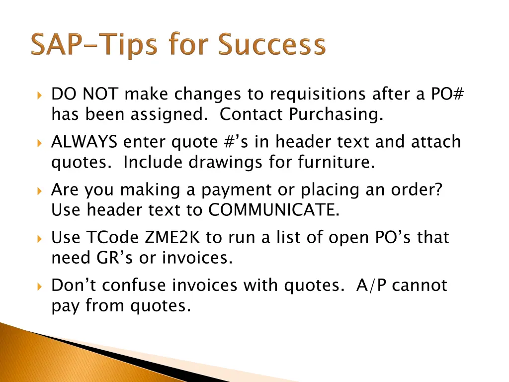 do not make changes to requisitions after