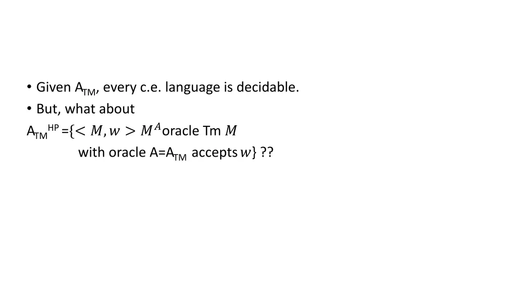 given a tm every c e language is decidable