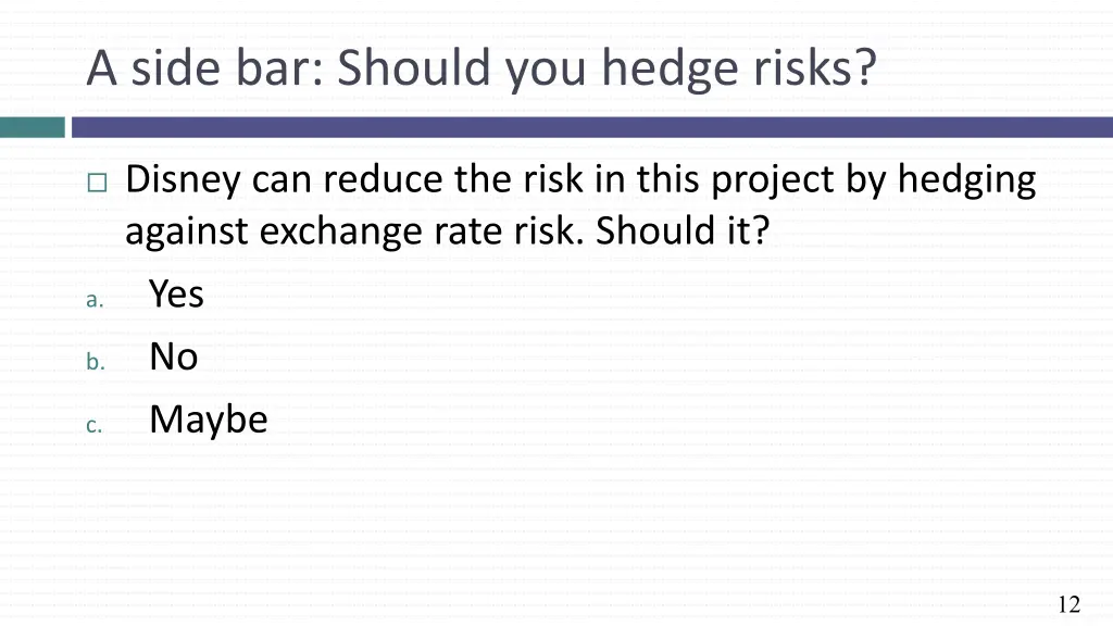 a side bar should you hedge risks