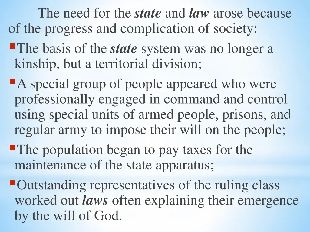 the need for the state and law arose because 1