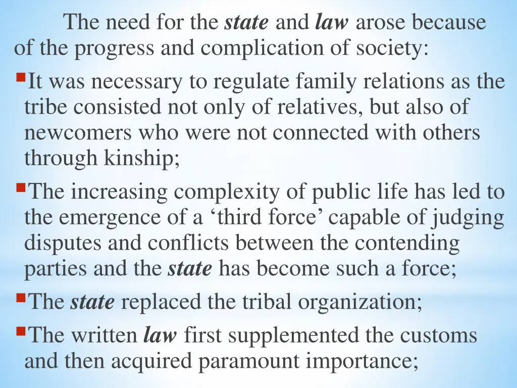 the need for the state and law arose because