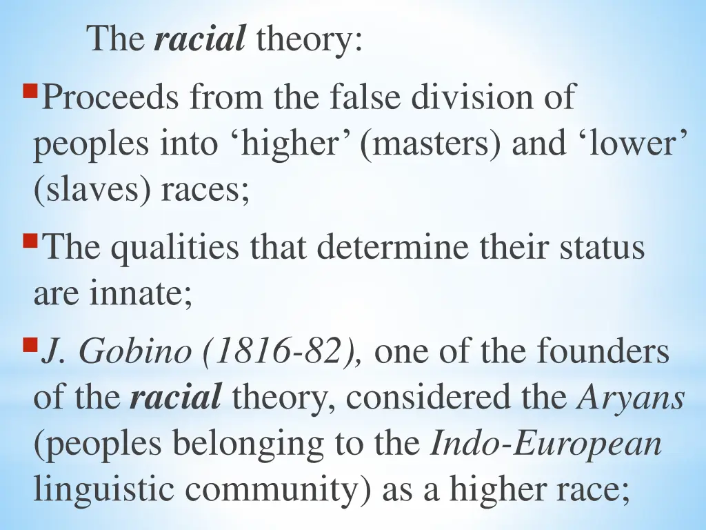 the racial theory proceeds from the false