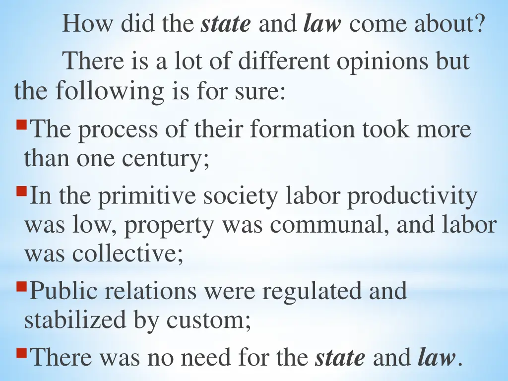 how did the state and law come about there