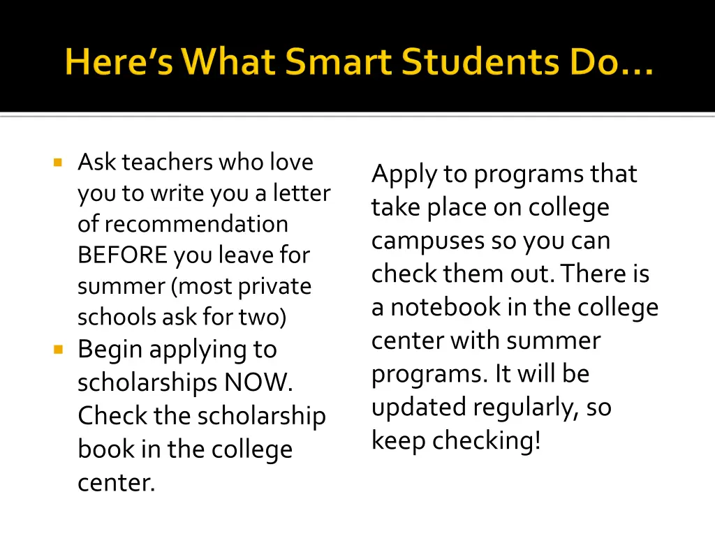 ask teachers who love you to write you a letter