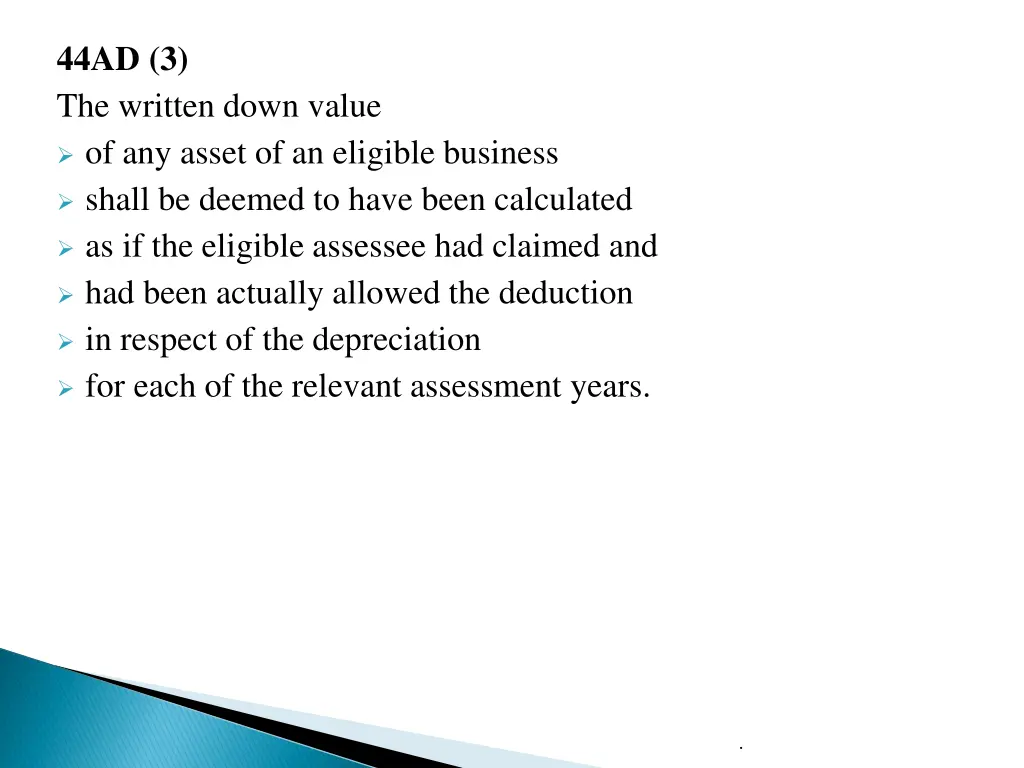 44ad 3 the written down value of any asset