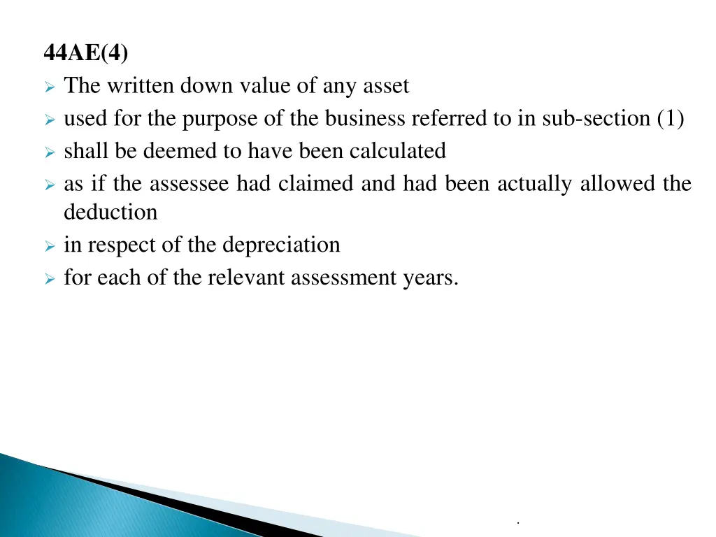 44ae 4 the written down value of any asset used
