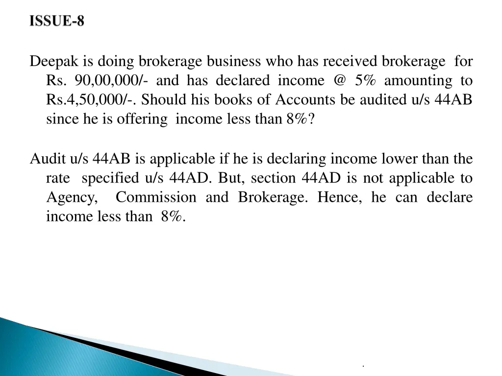 deepak is doing brokerage business