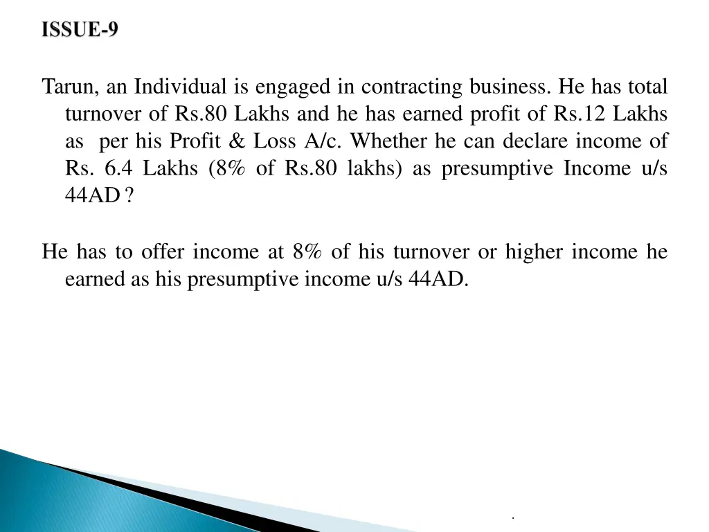tarun an individual is engaged in contracting