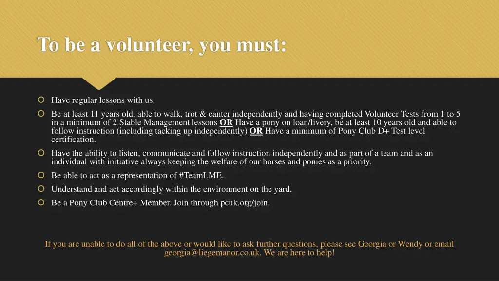 to be a volunteer you must