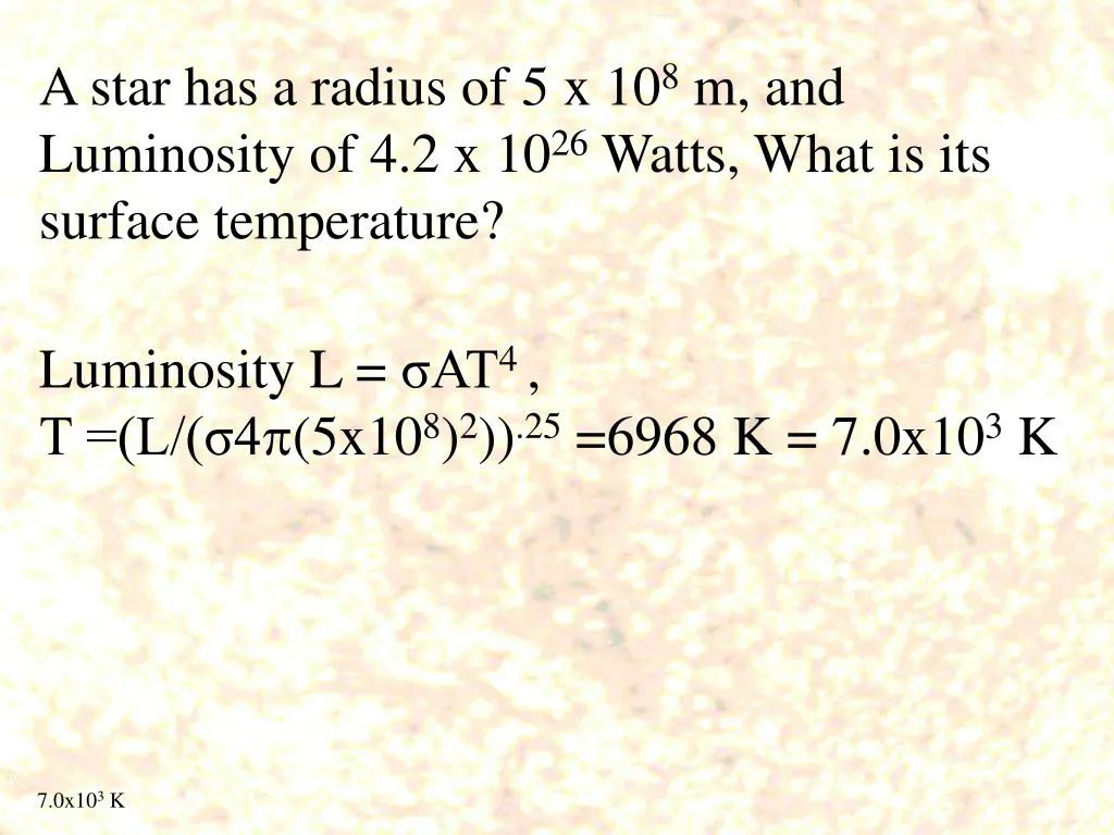 a star has a radius of 5 x 10 8 m and luminosity