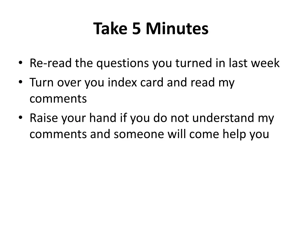 take 5 minutes