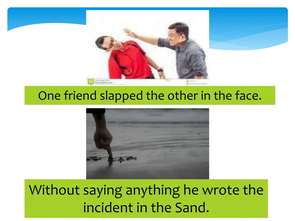 one friend slapped the other in the face