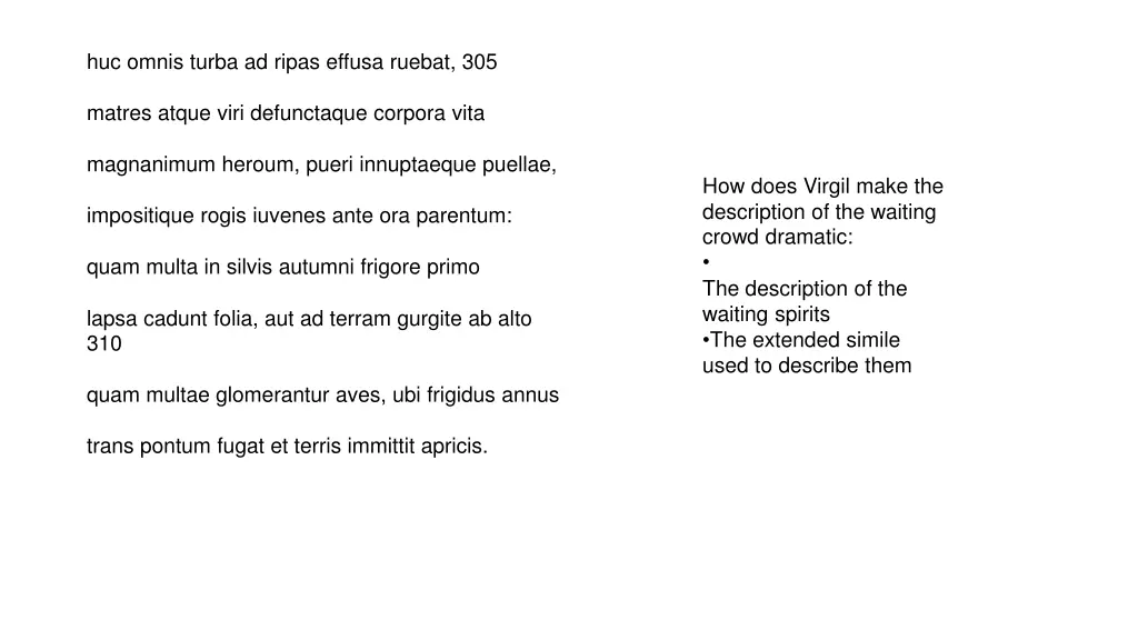 huc omnis turba ad ripas effusa ruebat 305