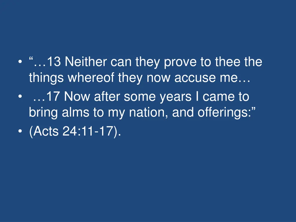 13 neither can they prove to thee the things