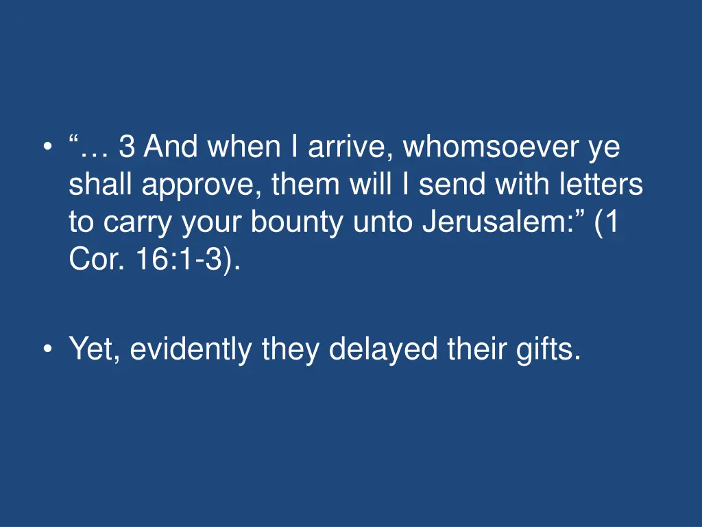 3 and when i arrive whomsoever ye shall approve