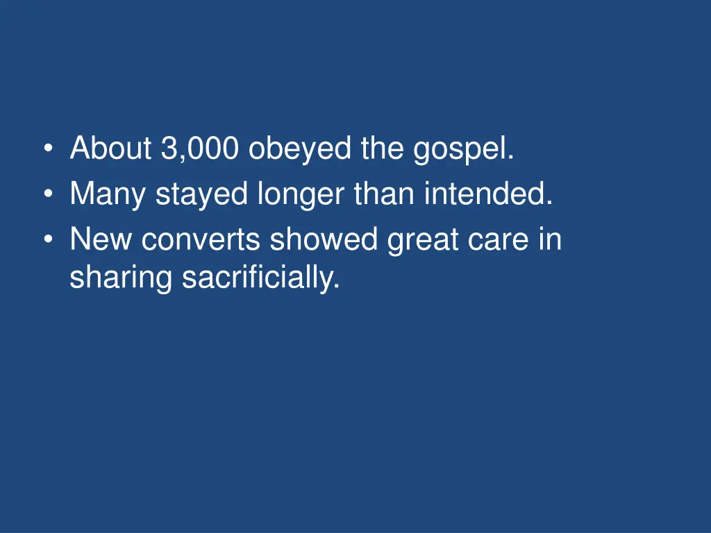 about 3 000 obeyed the gospel many stayed longer