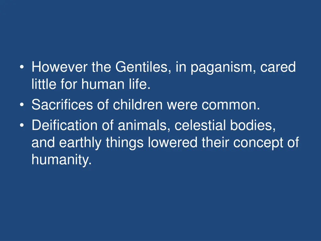 however the gentiles in paganism cared little