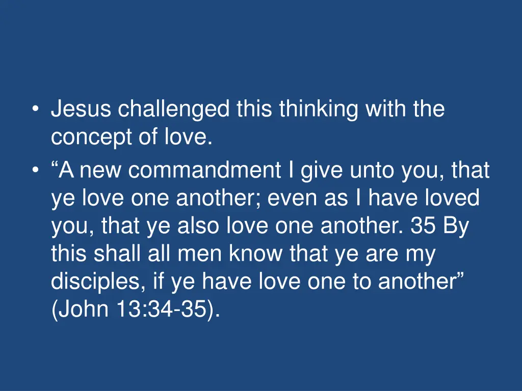 jesus challenged this thinking with the concept