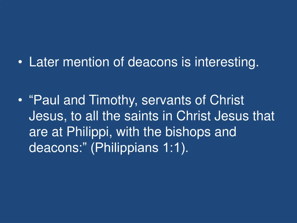 later mention of deacons is interesting
