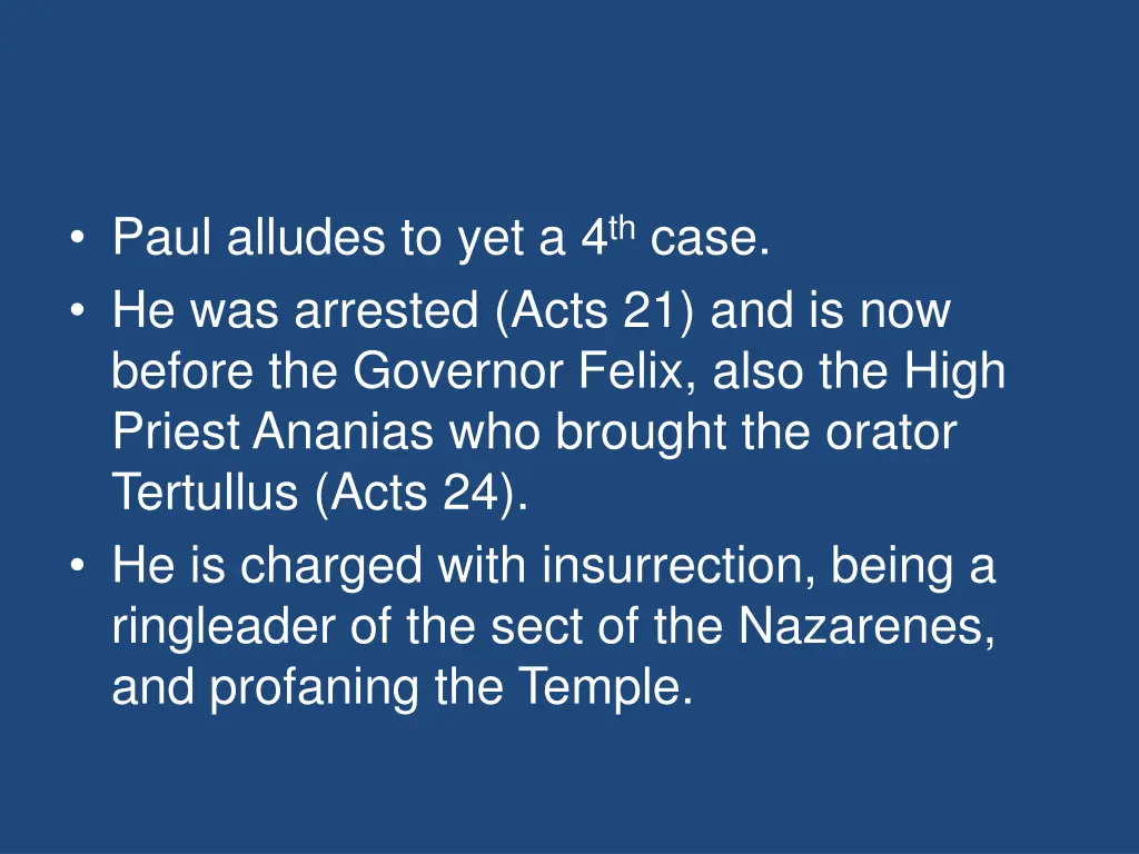 paul alludes to yet a 4 th case he was arrested