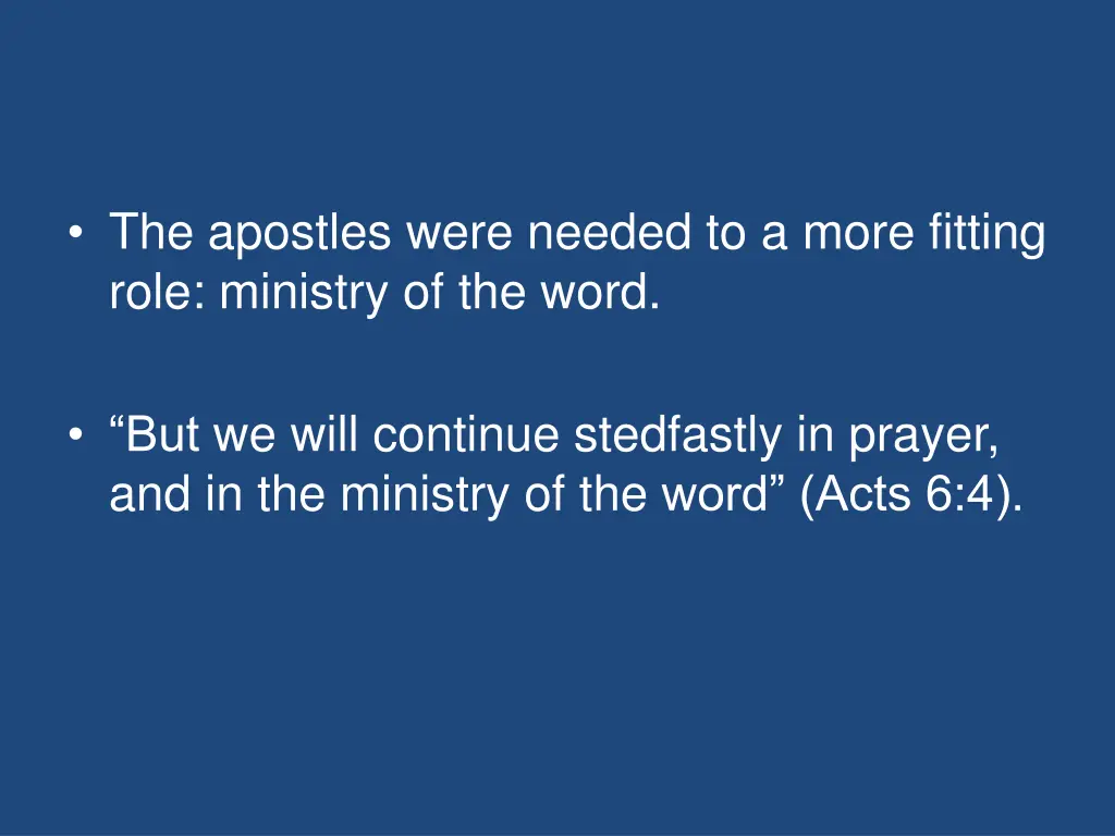the apostles were needed to a more fitting role
