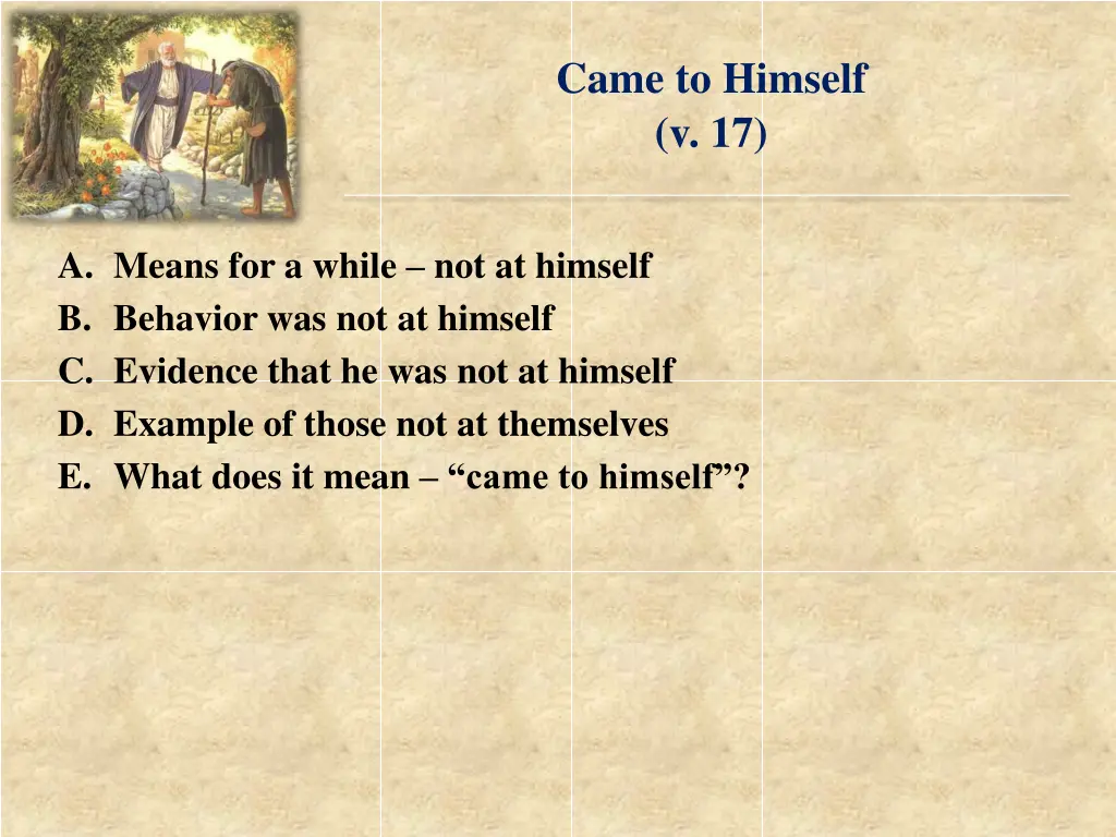 came to himself v 17 4