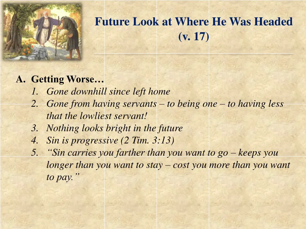 future look at where he was headed v 17