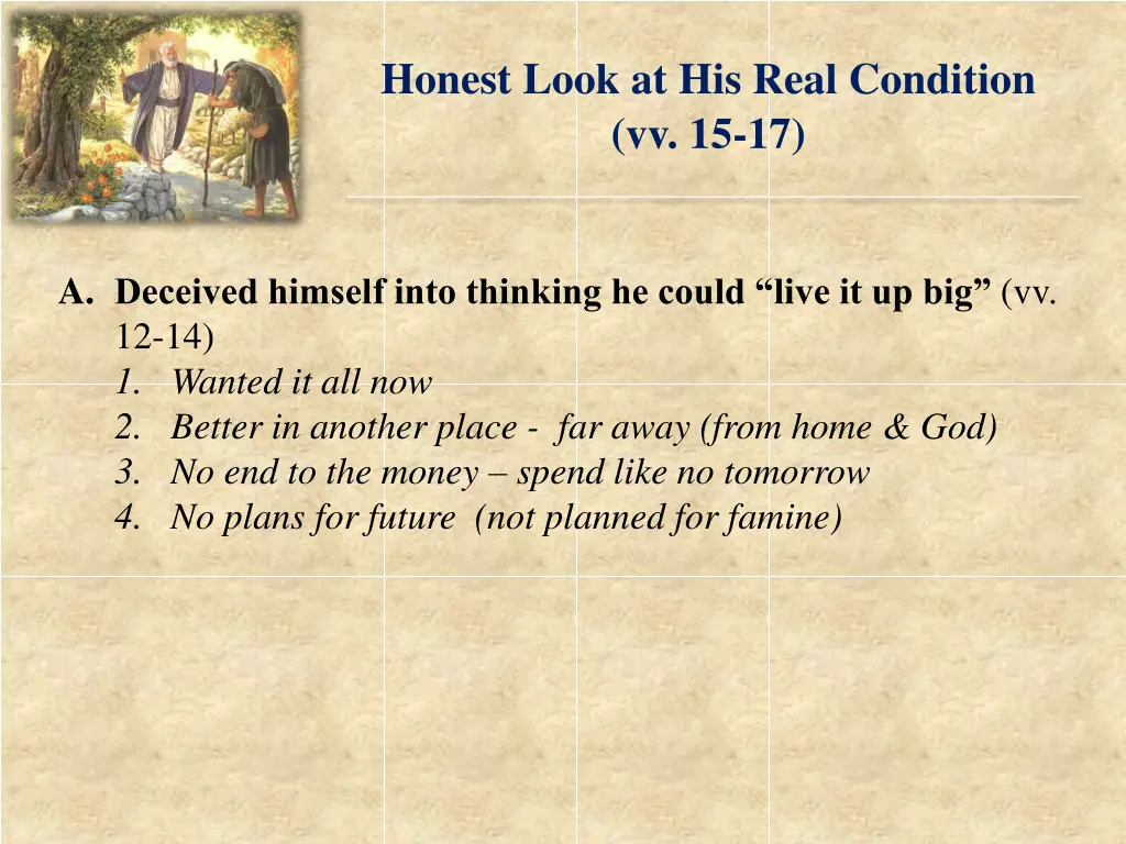 honest look at his real condition vv 15 17
