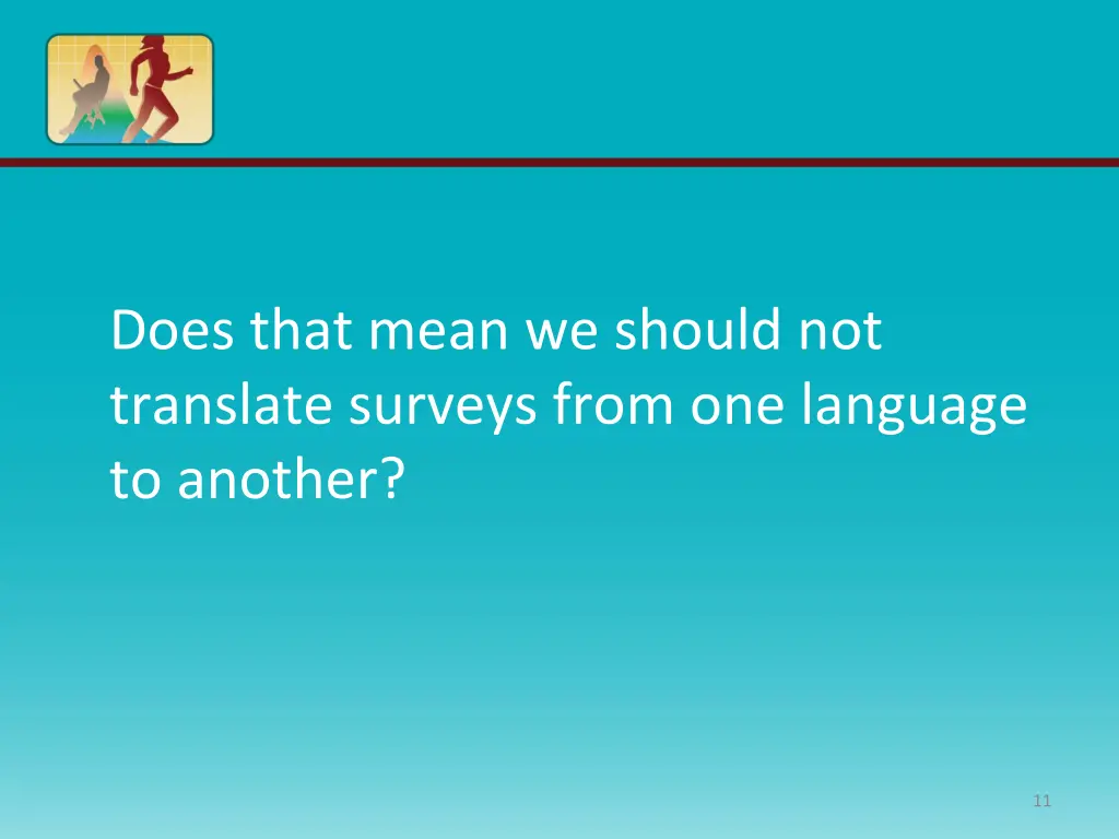 does that mean we should not translate surveys