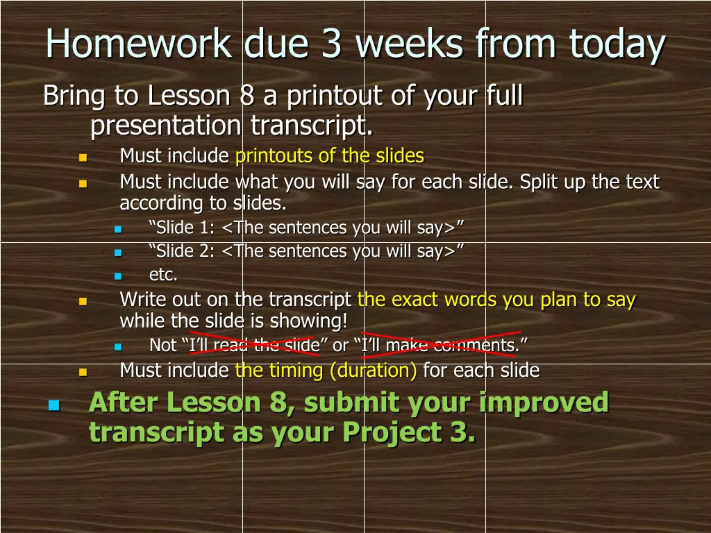 homework due 3 weeks from today bring to lesson