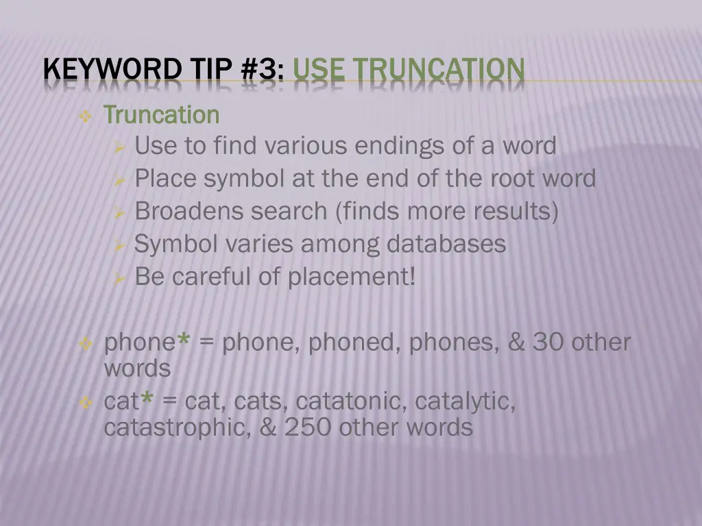 keyword tip 3 use truncation