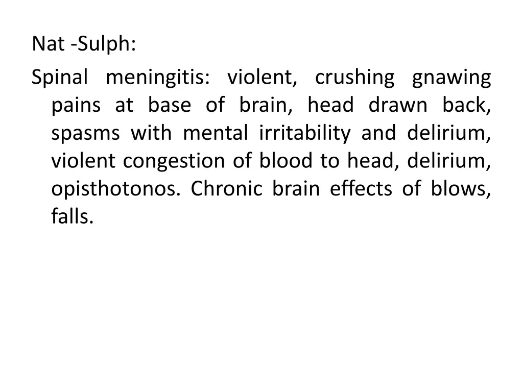 nat sulph spinal meningitis violent crushing