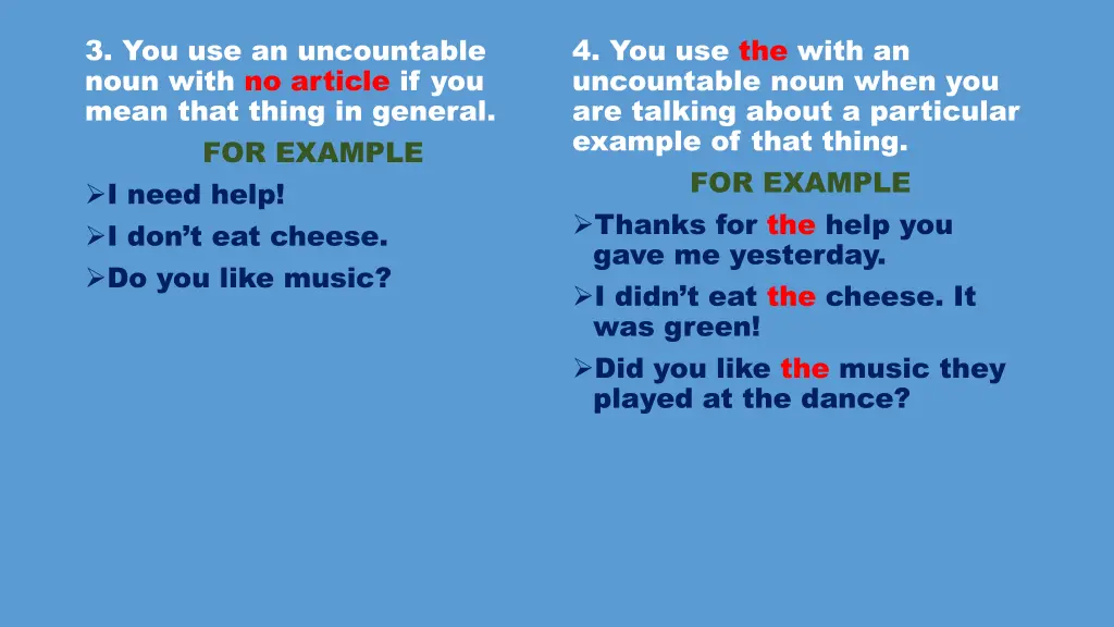 3 you use an uncountable noun with no article