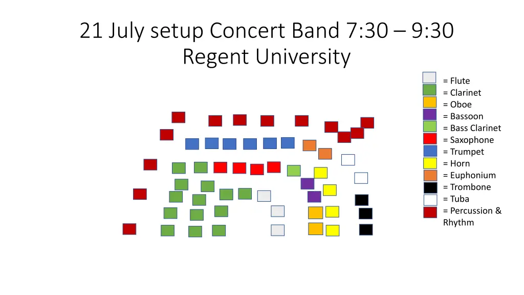 21 july setup concert band 7 30 9 30 regent