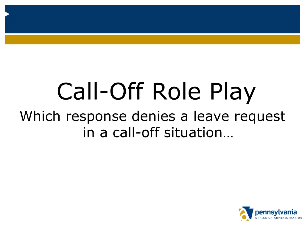 call off role play which response denies a leave