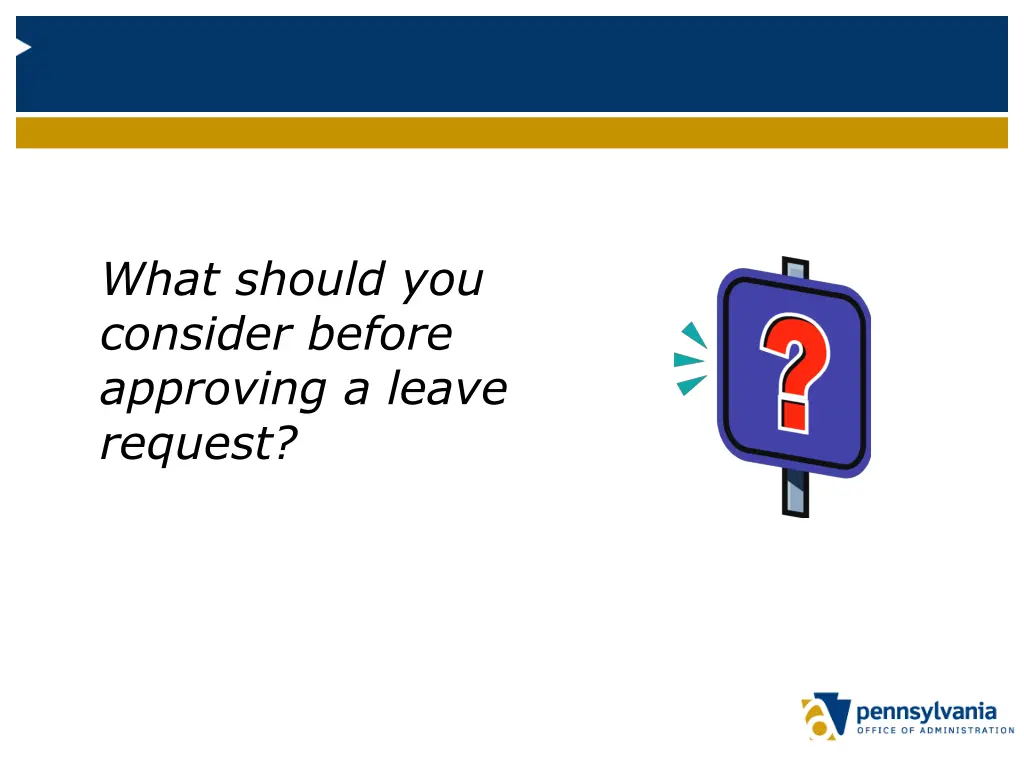 what should you consider before approving a leave