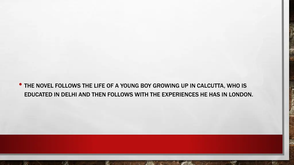 the novel follows the life of a young boy growing