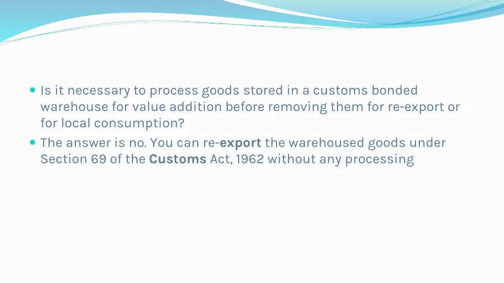is it necessary to process goods stored
