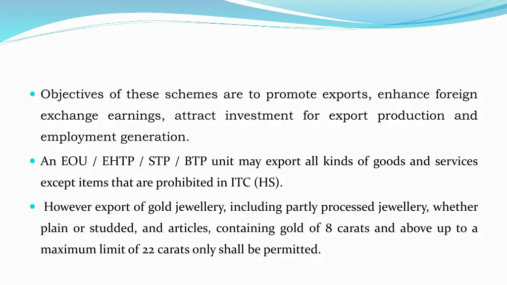 objectives of these schemes are to promote