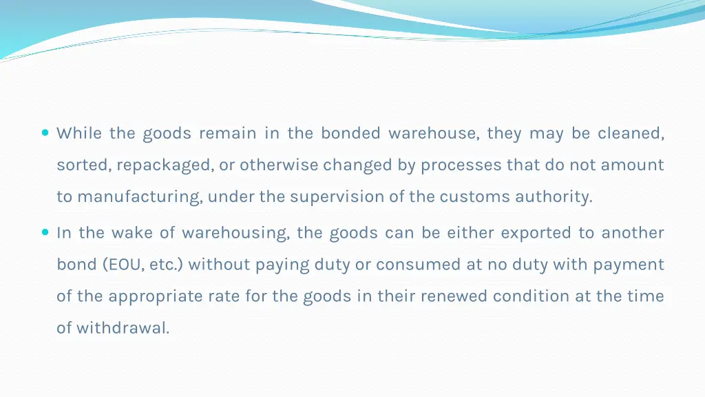 while the goods remain in the bonded warehouse