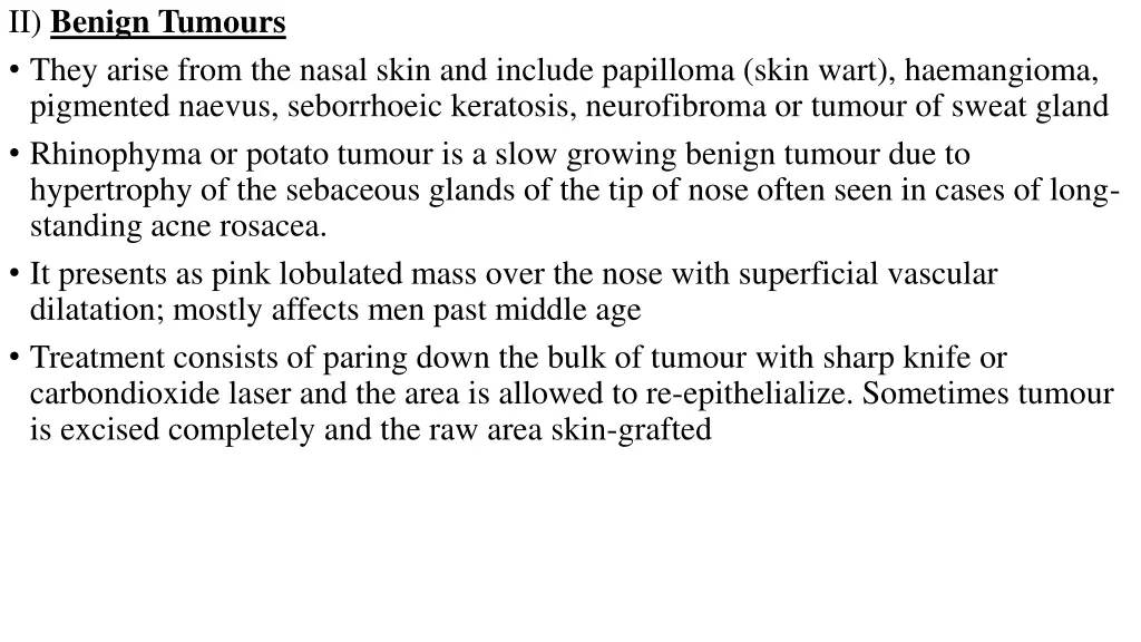 ii benign tumours they arise from the nasal skin