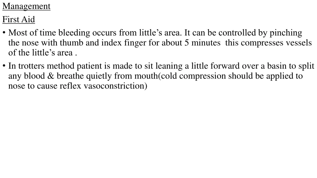 management first aid most of time bleeding occurs