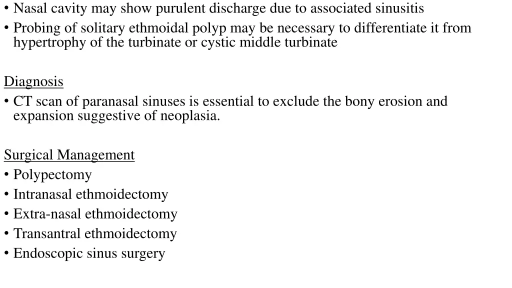 nasal cavity may show purulent discharge