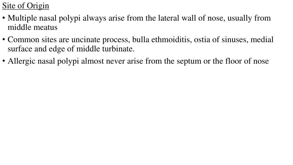 site of origin multiple nasal polypi always arise