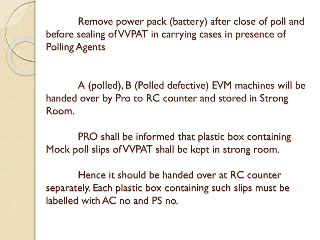 remove power pack battery after close of poll