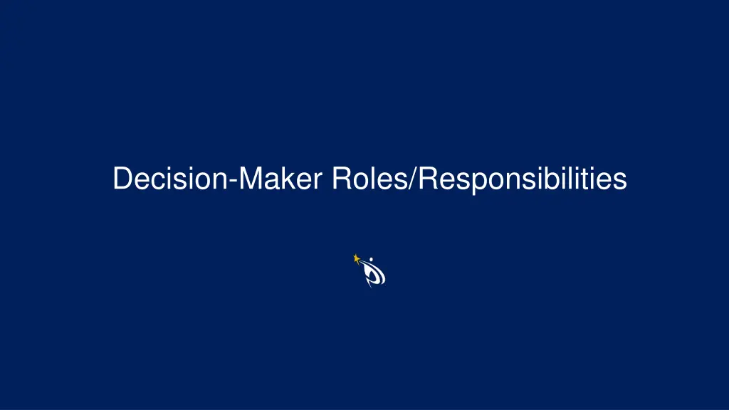 decision maker roles responsibilities