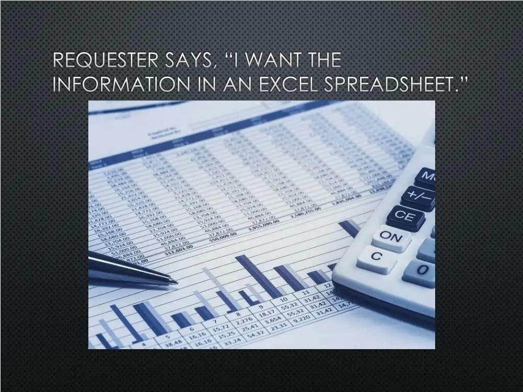 requester says i want the information in an excel