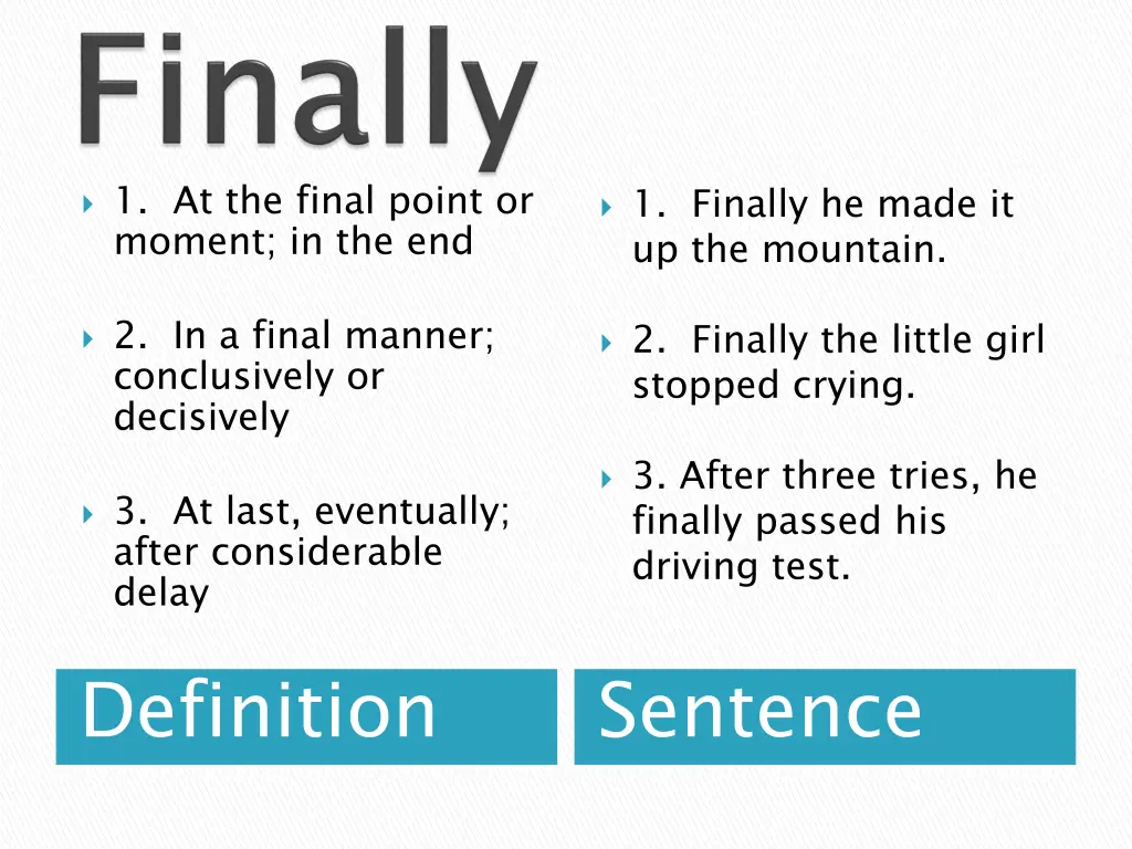 1 at the final point or moment in the end