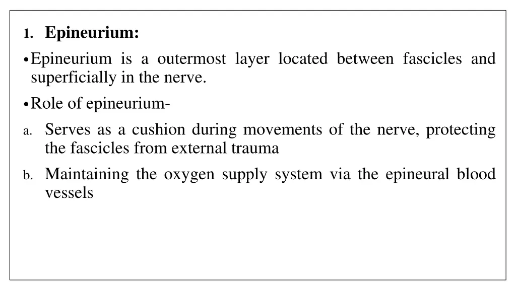 1 epineurium epineurium is a outermost layer
